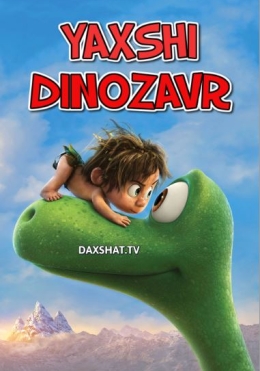 Yaxshi Dinozavr / Ajoyib Dinozavr Multfilm HD Uzbek tilida Tarjima multfilm 2015