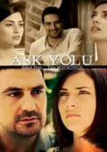 Sevgi Yo'li / Sevgi Yo'llari 2006 Turk kino